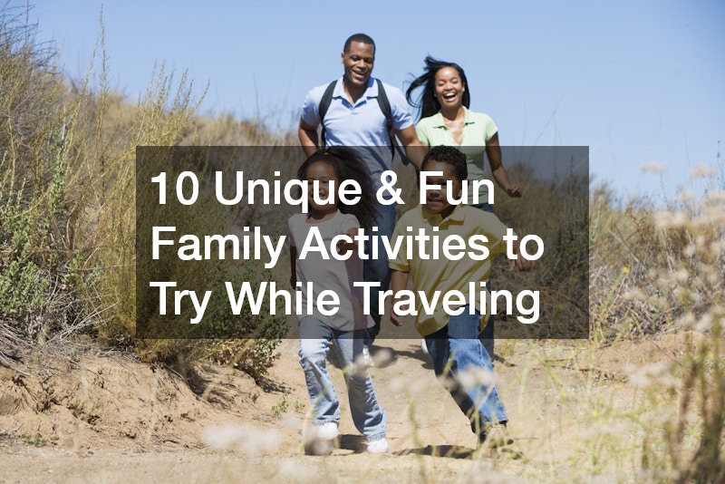 10 Unique & Fun Family Activities to Try While Traveling